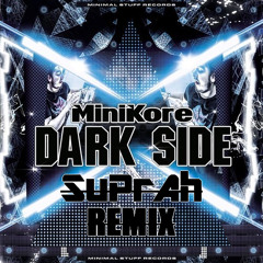 Minikore Darkside (Suprah Remix)•● FREE DOWNLOAD ●•