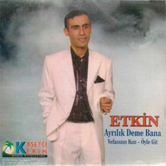 Etkin - Ayrilik Deme Bana