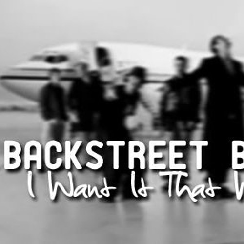 tell me why backstreet boys i want it that way