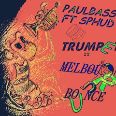 PaulBasses Ft. Sphud - Trumpet It Melbourne Bounce (Original Mix)[FREE DOWNLOAD]