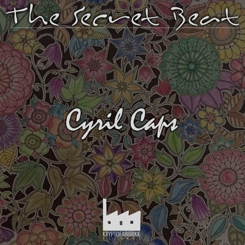 Kf071 - Cyril Caps - The Secret Beat (Original Mix)