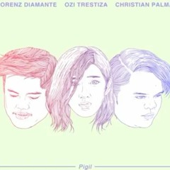 Pigil - Lorenz Diamante, Ozi Trestiza, Christian Palma