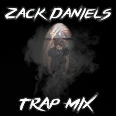 Zack Daniels - Trap Mix