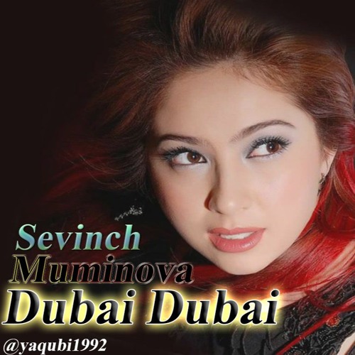 Stream Sevinch Muminova - Dubai Dubai by yaqubi1992 | Listen online for ...