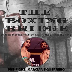 Garcia VS Guerrero Pre-Fight