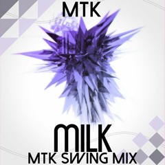 MilK (MTK SWING MIX) demo[FREE DL in Buy Link]