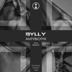 Bylly - Antybiotyk EP [Gynoid Audio] preview