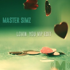 Master Simz - Lovin' You (VIP Edit) FREE DOWNLOAD