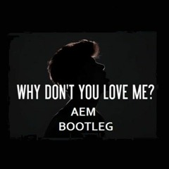 The Kolors - Why Don't You Love Me (AEM Bootleg)