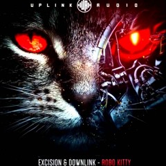 【PREMIERE】Excision  Downlink   Robo Kitty