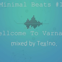 Minimal Beats #14 - Wellcome To Varnamal Mixed By Tex!no