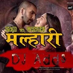 Malhari ( EDM vs TAPORI ) Dj Adds - Dhingana Mix