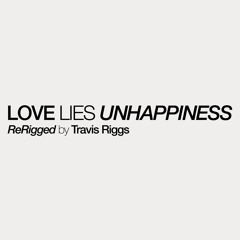 Heaton - Love Lies Unhappiness ReRigged (prod. by Travis Riggs)