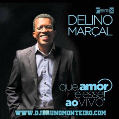Delino Marçal - Que Amor É Esse ( DJBrunoMonteiro Remix )