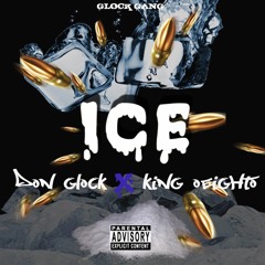 "Ice"Don Glock X King Oeighto