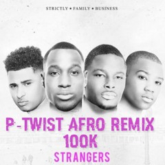 SFB - Strangers (P-Twist Afro Remix) Free Download Now! [De Twisted Riddim Mixtape Online!]