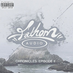 The Fathom Audio Chronicles - Episode II