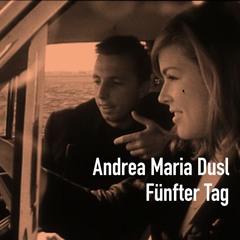 Fünfter Tag - Andrea Maria Dusl