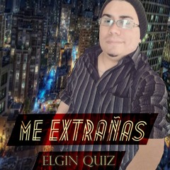 Elgin Quiz - Me Extrañaras