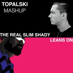 The Real Slim Shady Leans On - Major Lazer vs Eminem - Topalski [Mashup]