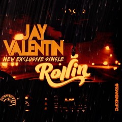 Jay Valentin - Rollin (Prod. By David Venom)