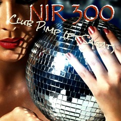 NIR 300 - Club Pimp (ft.SAGAT)...