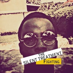 The Silent Treatment - Fighting