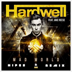 Hardwell ft. Jake Reese - Mad World (Nipes Remix)