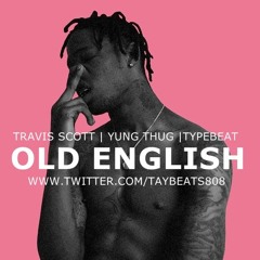 Travis $cott | Kanye West | TypeBeat - Old English (Prod.By Taybeats)