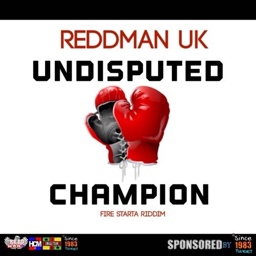 ReddMan Uk Undisputed Champion {FireStarta Riddim}