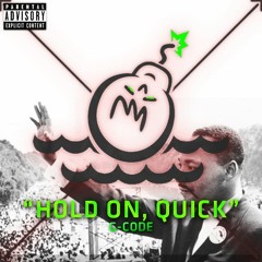 Hold on Quick - G-code [Prod. By "G"]