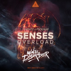 Teminite & PsoGnar - Senses Overload (Mind Disorder Remix)