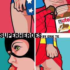 Erik Te - Superheroes