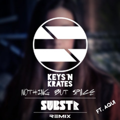 Keys N Krates - Nothing But Space [REMIX]