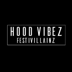 Festivillainz - Hood Vibez (Original Mix)