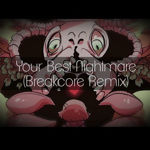 【Undertale】Vixen&Modulator vs delfino* - Your Best Nightmare(Breakcore Remix)[Free Download]