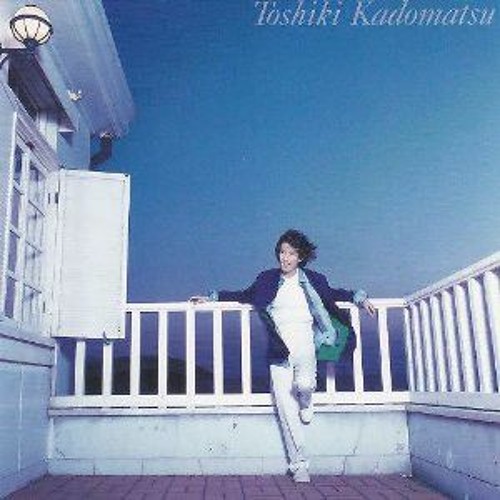 toshiakiになってます Stream Kadomatsu Toshiki - YOKOHAMA Twilight Time (LIVE) by S.H.J.