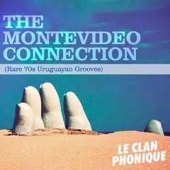 The Montevideo Connection (Rare 70s Uruguayan Grooves)