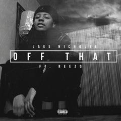 Off That Ft. ReeZo