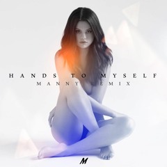 Hands For Myself - Selena Gomez - Manny Remix