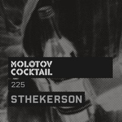 Molotov Cocktail 225 with Sthekerson