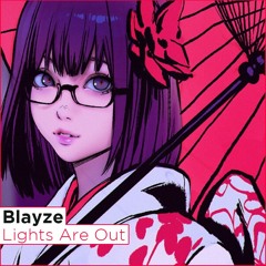 Blayze - Lights Are Out [Good Karma Music]