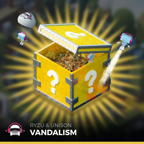 Ryzu & Unison - Vandalism