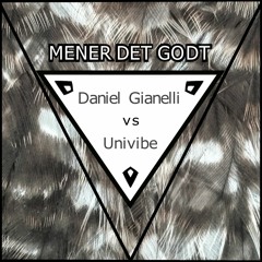 Daniel Gianelli vs Univibe - Mener det godt
