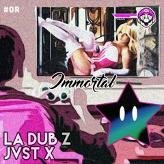 I M M O R T A L *Produced By Jvst X*