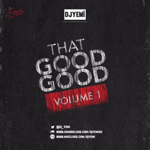 DJYEMI - #ThatGoodGood @DJ_YEMI