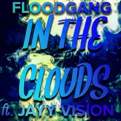 In The Clouds ft. Jayy Vision