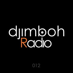 djimboh Radio 012 - ft. Rufus, Lane 8, Kidnap, Quivver, Yotto, Frankey & Sandrino, Meramek + more