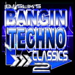 Dj SLiK's Bangin Techno Classics 2 Mixdown