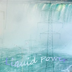 Liquid Power